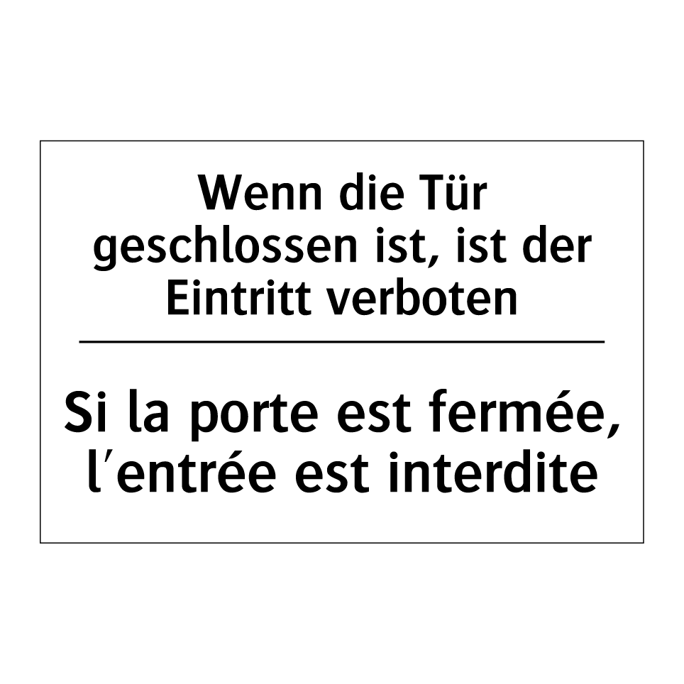 Wenn die Tür geschlossen ist, /.../ - Si la porte est fermée, l'entrée /.../