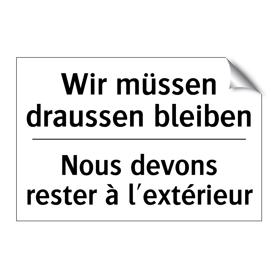 Wir müssen draussen bleiben - Nous devons rester à l'extérieur /.../