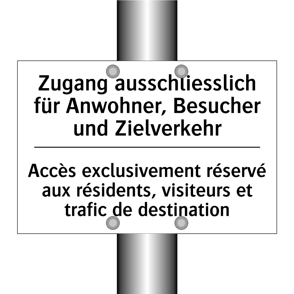 Zugang ausschliesslich für Anwohner, /.../ - Accès exclusivement réservé aux /.../