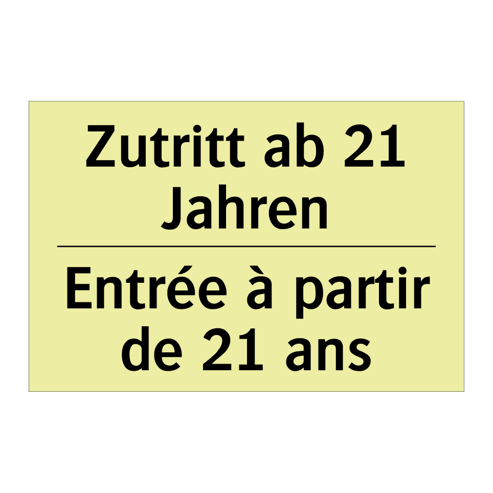 Zutritt ab 21 Jahren - Entrée à partir de 21 ans