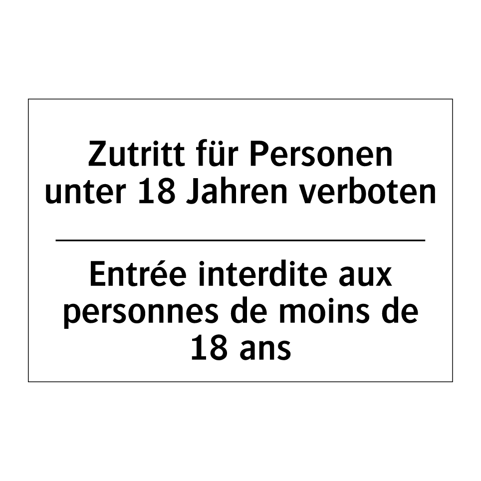 Zutritt für Personen unter 18 /.../ - Entrée interdite aux personnes /.../