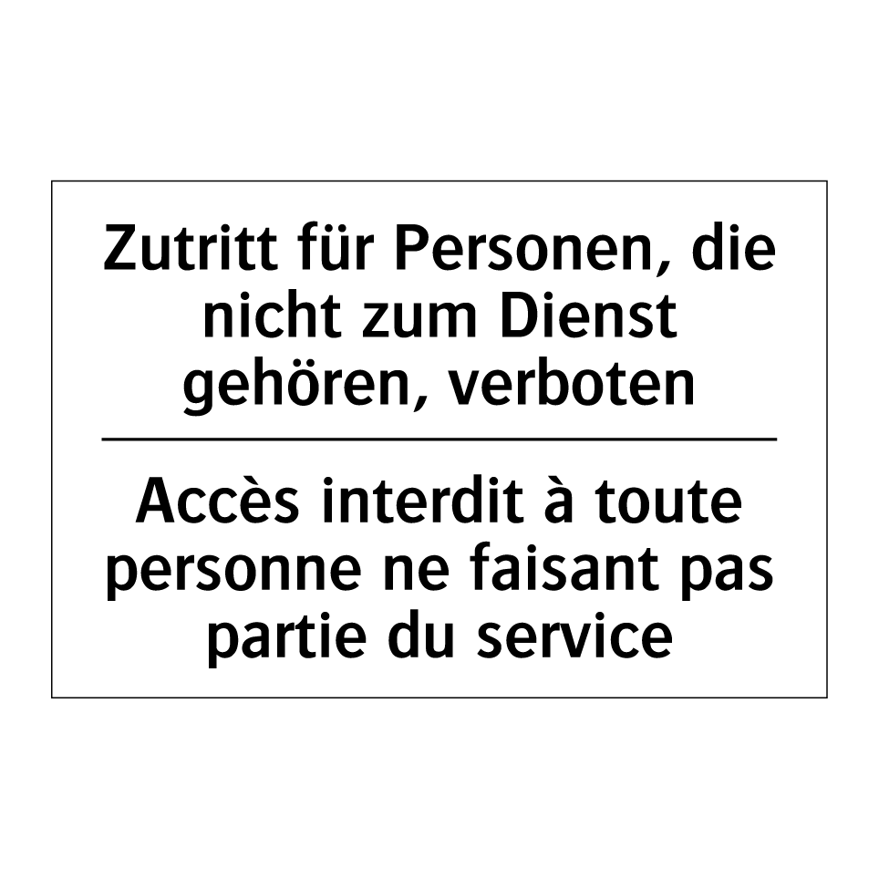 Zutritt für Personen, die nicht /.../ - Accès interdit à toute personne /.../