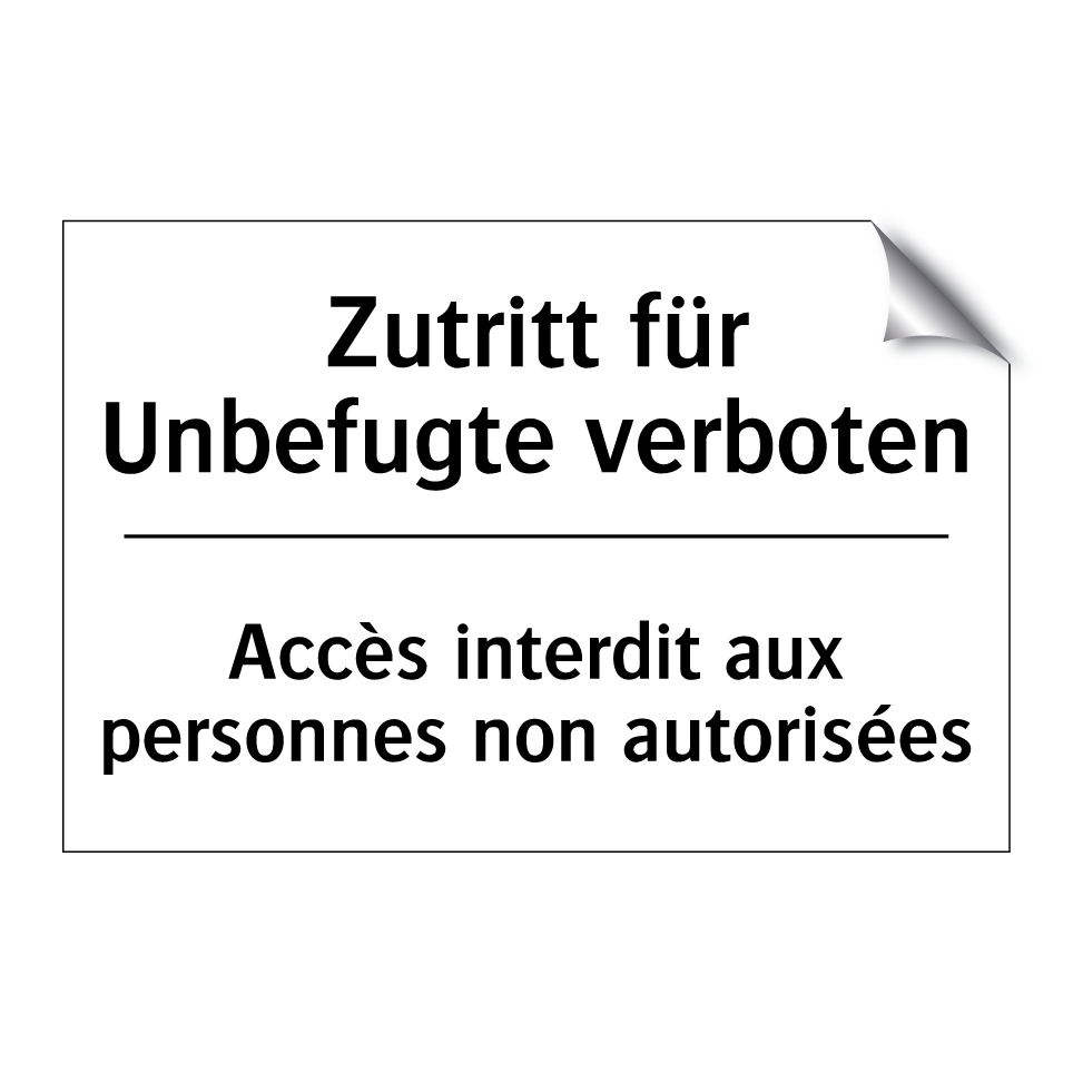 Zutritt für Unbefugte verboten - Accès interdit aux personnes non /.../