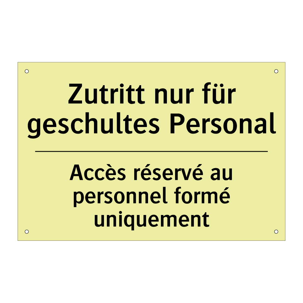 Zutritt nur für geschultes Personal /.../ - Accès réservé au personnel formé /.../
