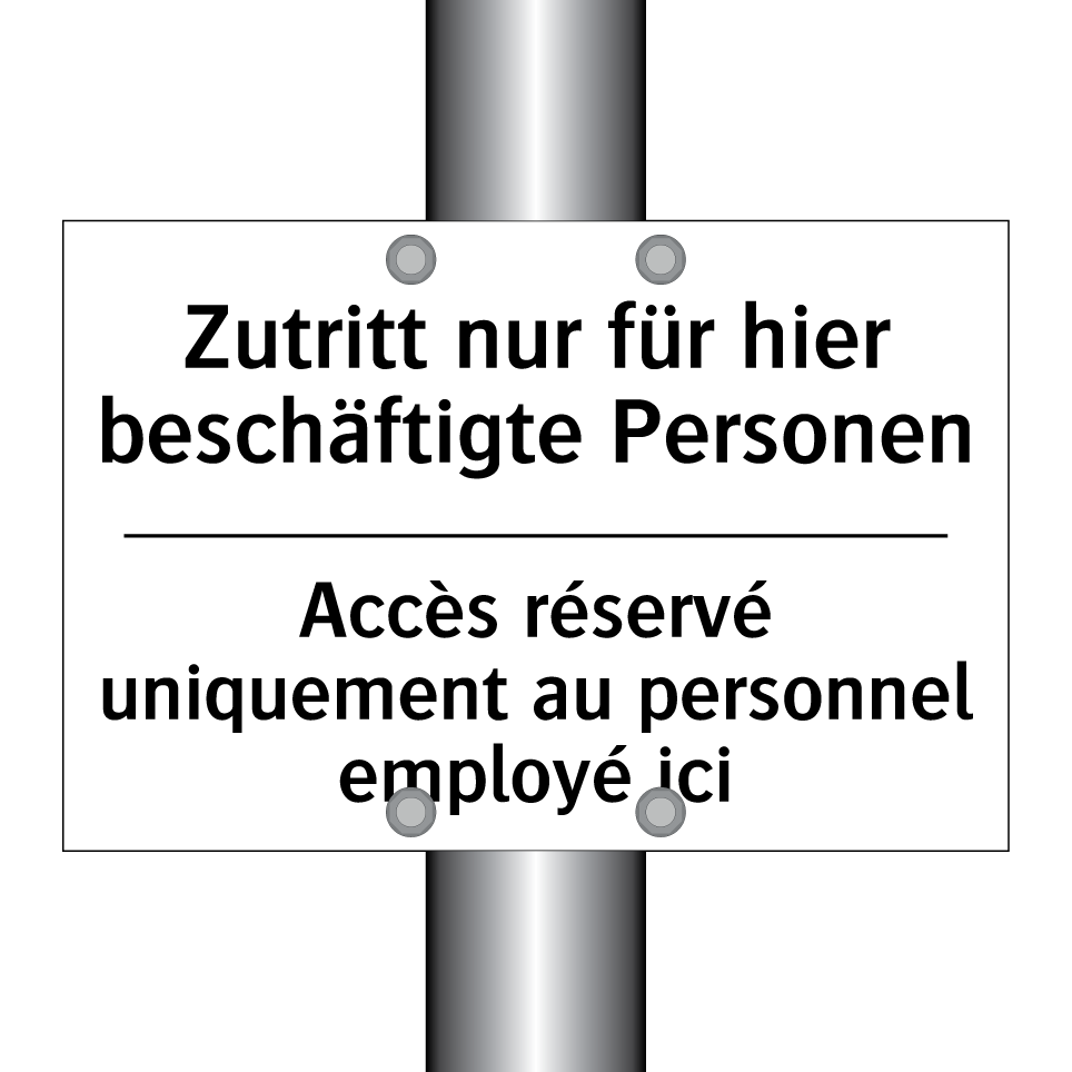 Zutritt nur für hier beschäftigte /.../ - Accès réservé uniquement au personnel /.../