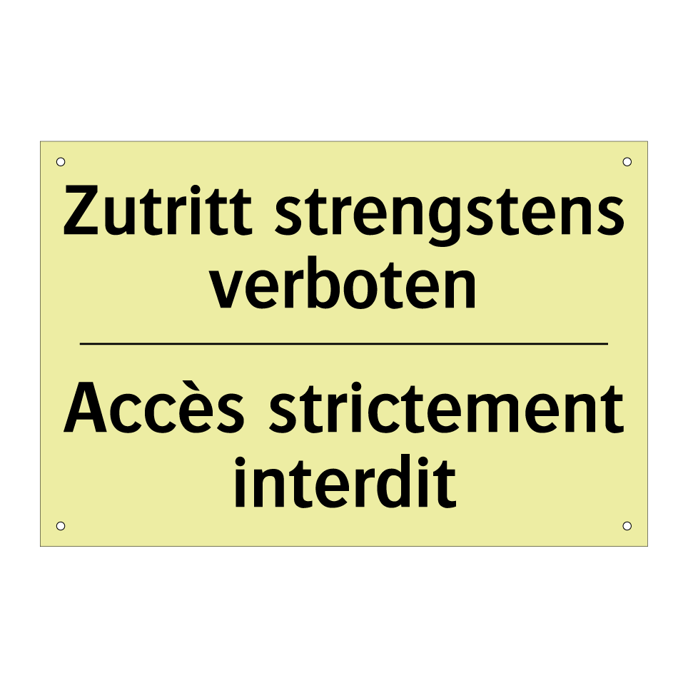 Zutritt strengstens verboten - Accès strictement interdit