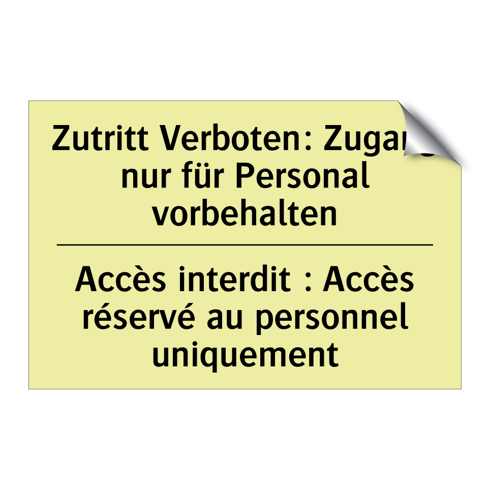 Zutritt Verboten: Zugang nur für /.../ - Accès interdit : Accès réservé /.../