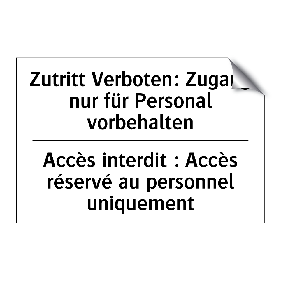 Zutritt Verboten: Zugang nur für /.../ - Accès interdit : Accès réservé /.../