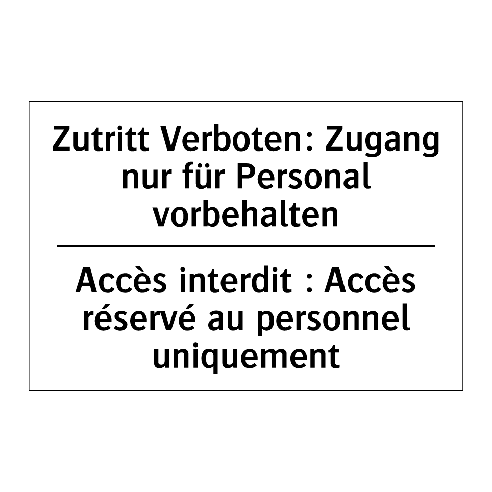 Zutritt Verboten: Zugang nur für /.../ - Accès interdit : Accès réservé /.../