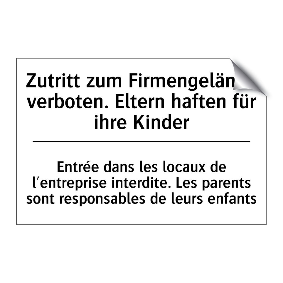 Zutritt zum Firmengelände verboten. /.../ - Entrée dans les locaux de l'entreprise /.../