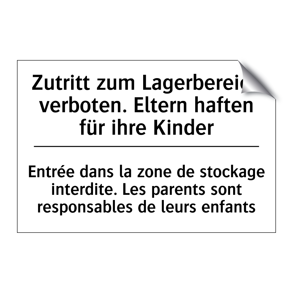 Zutritt zum Lagerbereich verboten. /.../ - Entrée dans la zone de stockage /.../