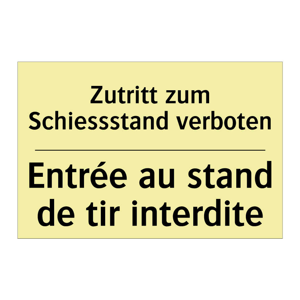 Zutritt zum Schiessstand verboten /.../ - Entrée au stand de tir interdite /.../