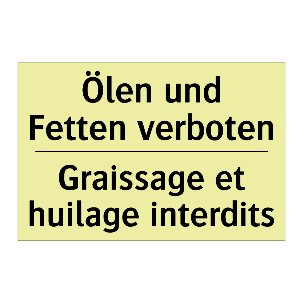 Ölen und Fetten verboten - Graissage et huilage interdits