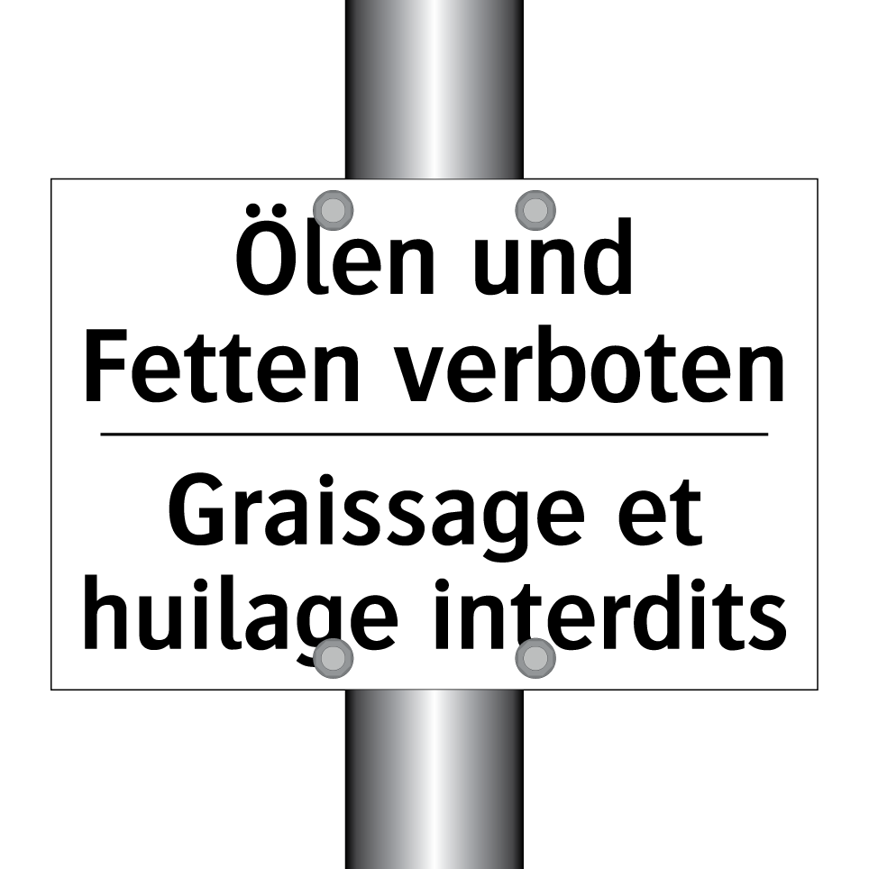 Ölen und Fetten verboten - Graissage et huilage interdits
