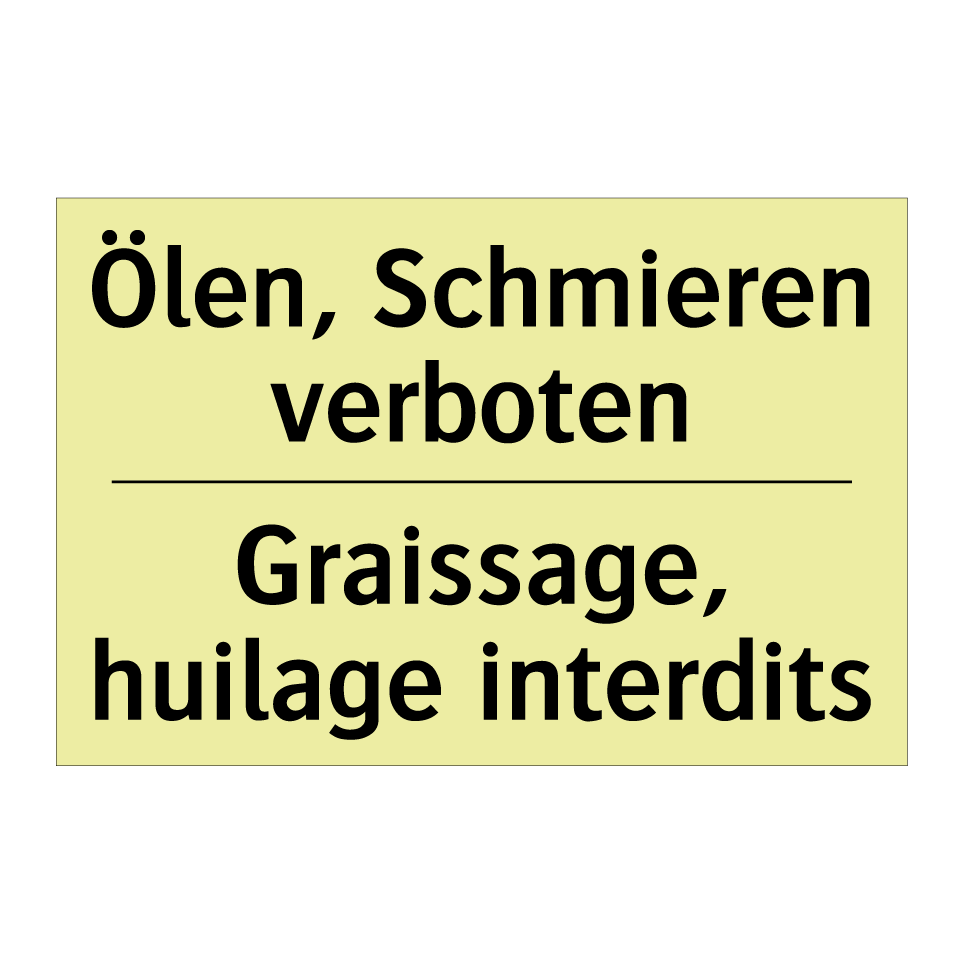 Ölen, Schmieren verboten - Graissage, huilage interdits
