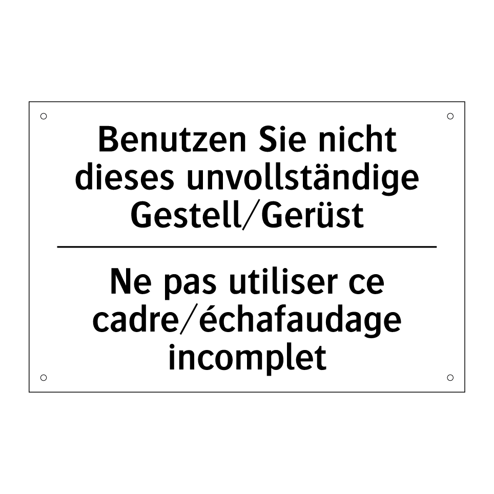 Benutzen Sie nicht dieses unvollständige /.../ - Ne pas utiliser ce cadre/échafaudage /.../