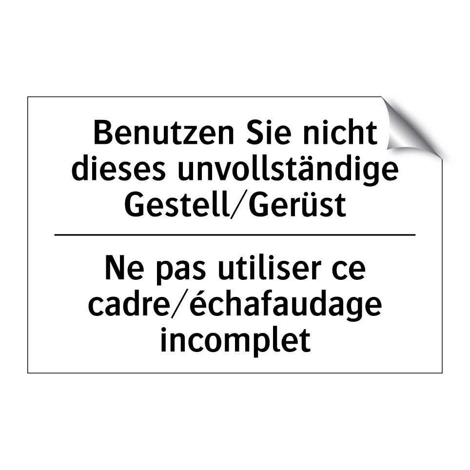 Benutzen Sie nicht dieses unvollständige /.../ - Ne pas utiliser ce cadre/échafaudage /.../
