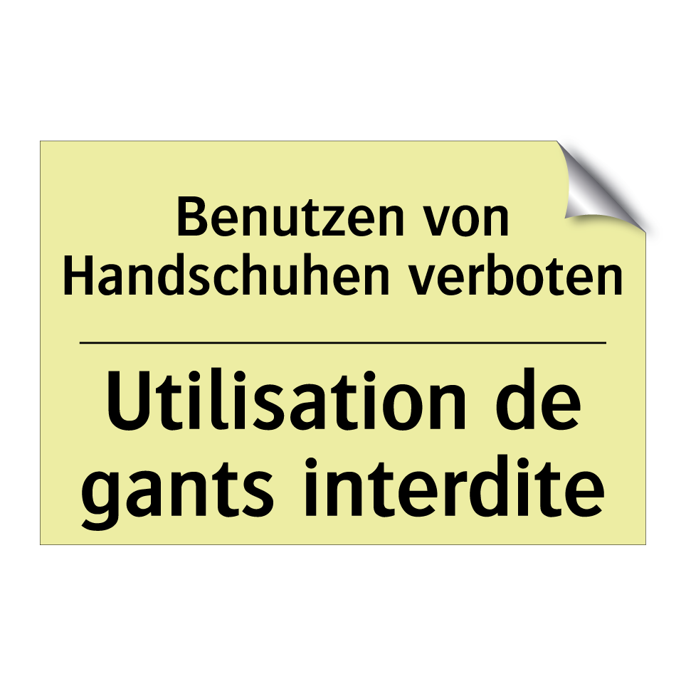 Benutzen von Handschuhen verboten /.../ - Utilisation de gants interdite