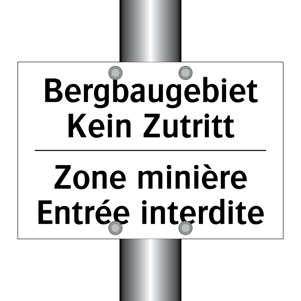 Bergbaugebiet Kein Zutritt - Zone minière Entrée interdite