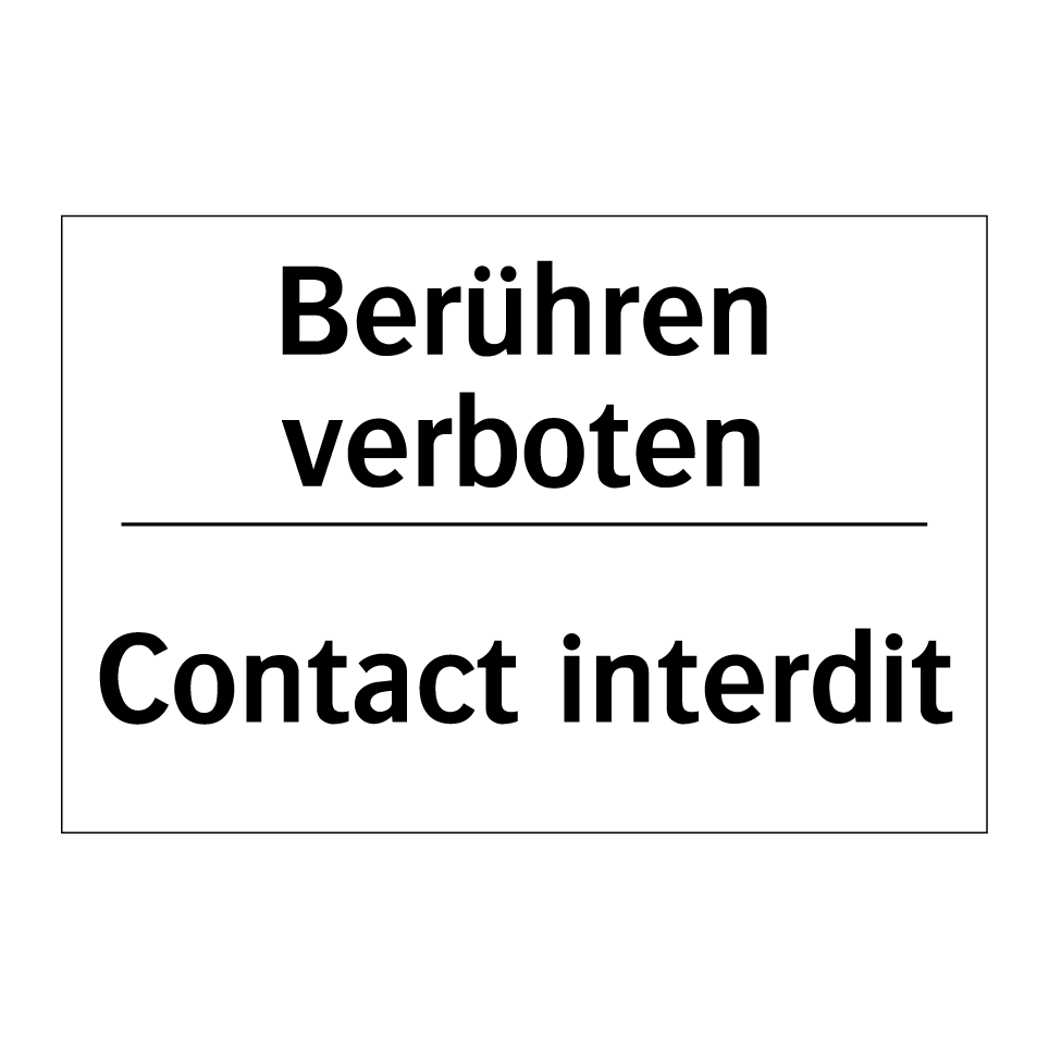 Berühren verboten - Contact interdit
