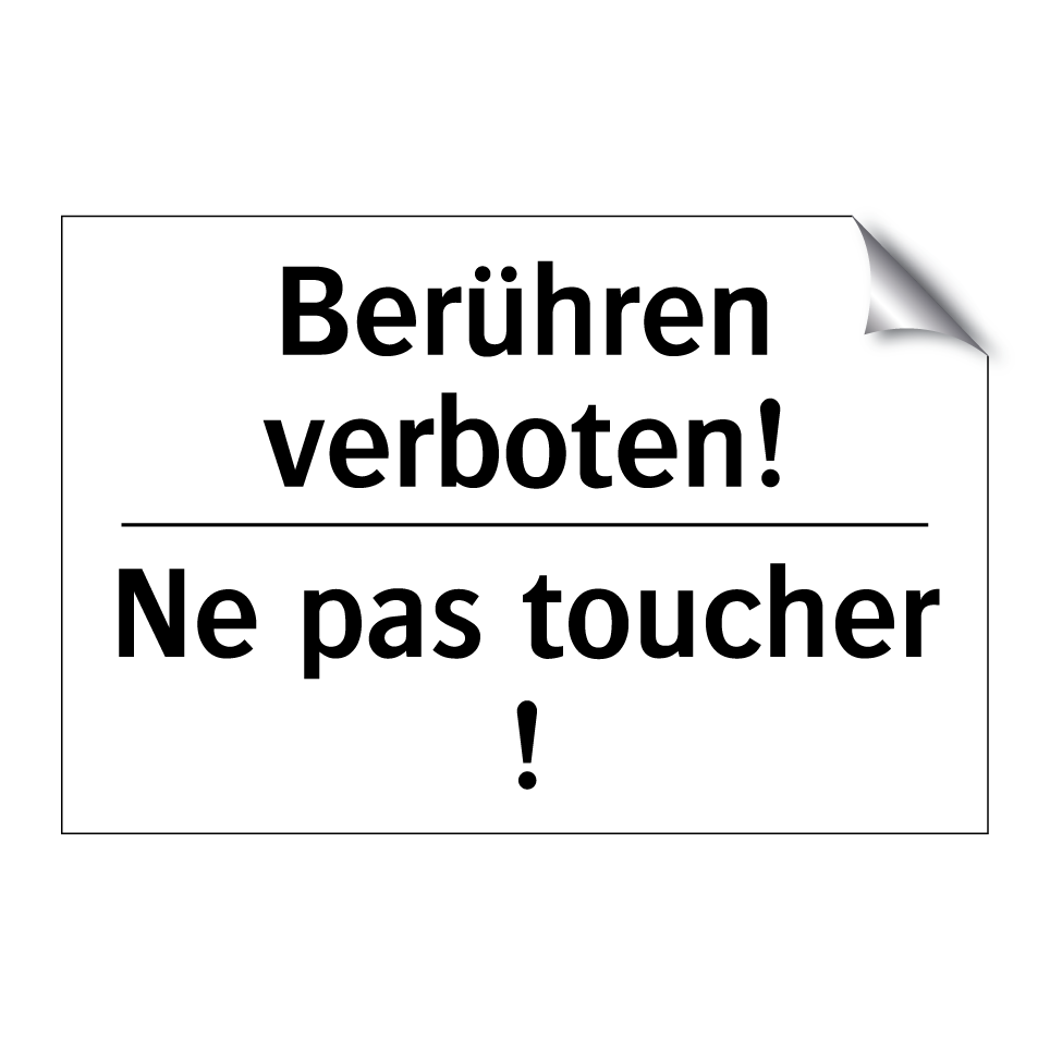 Berühren verboten! - Ne pas toucher !