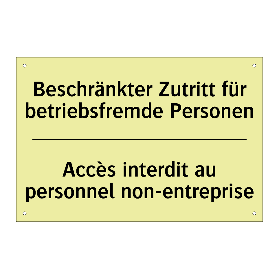Beschränkter Zutritt für betriebsfremde /.../ - Accès interdit au personnel non-entreprise /.../