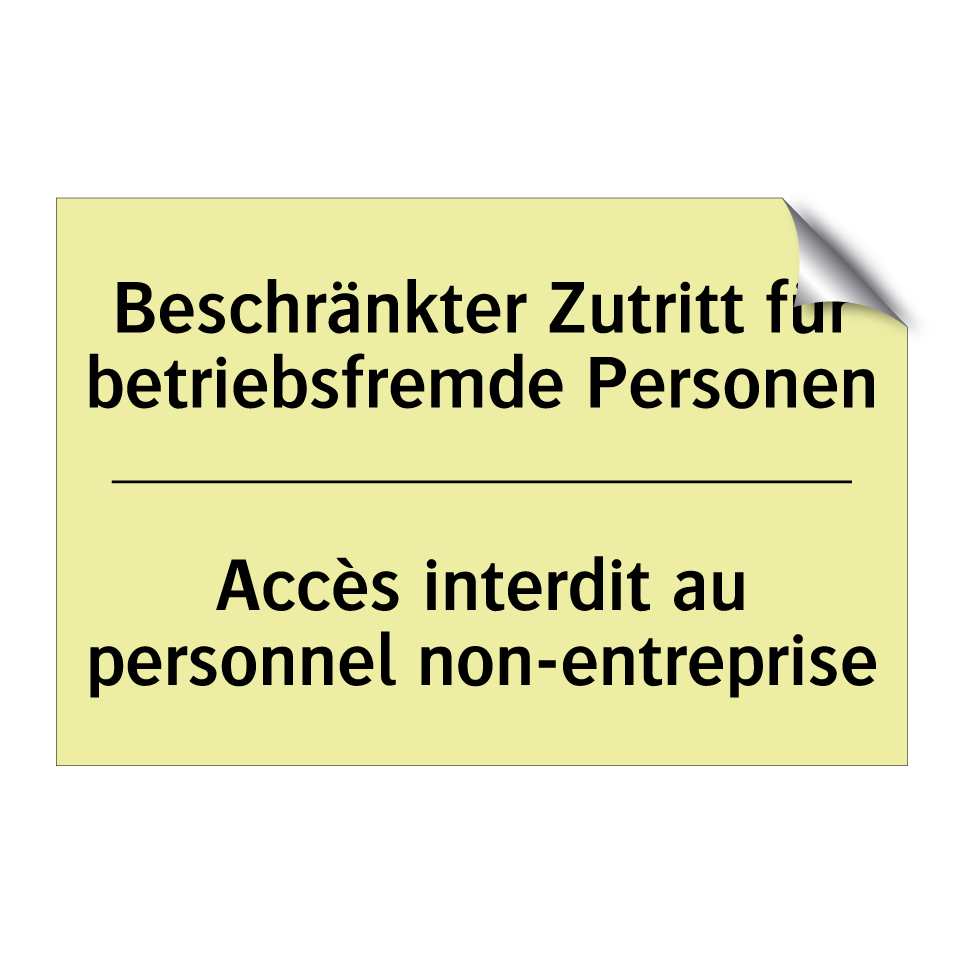 Beschränkter Zutritt für betriebsfremde /.../ - Accès interdit au personnel non-entreprise /.../