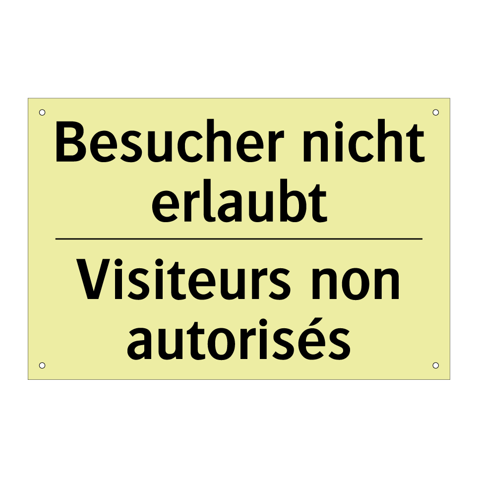 Besucher nicht erlaubt - Visiteurs non autorisés