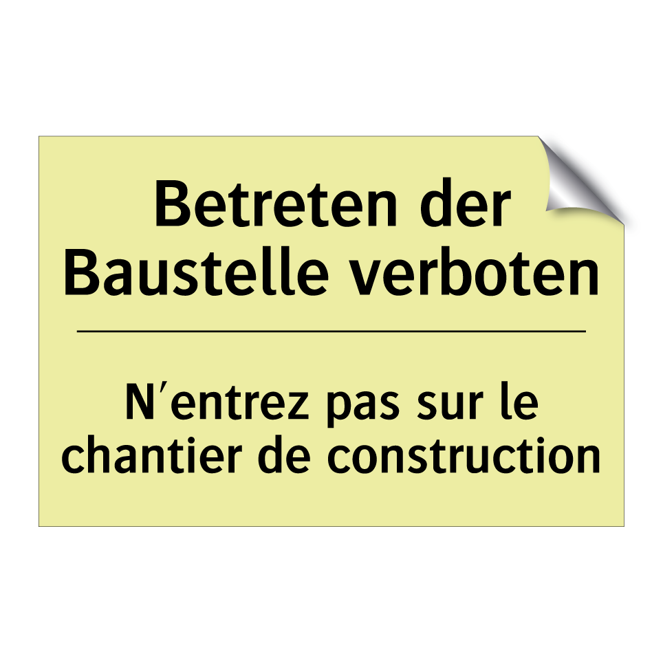 Betreten der Baustelle verboten /.../ - N'entrez pas sur le chantier de /.../