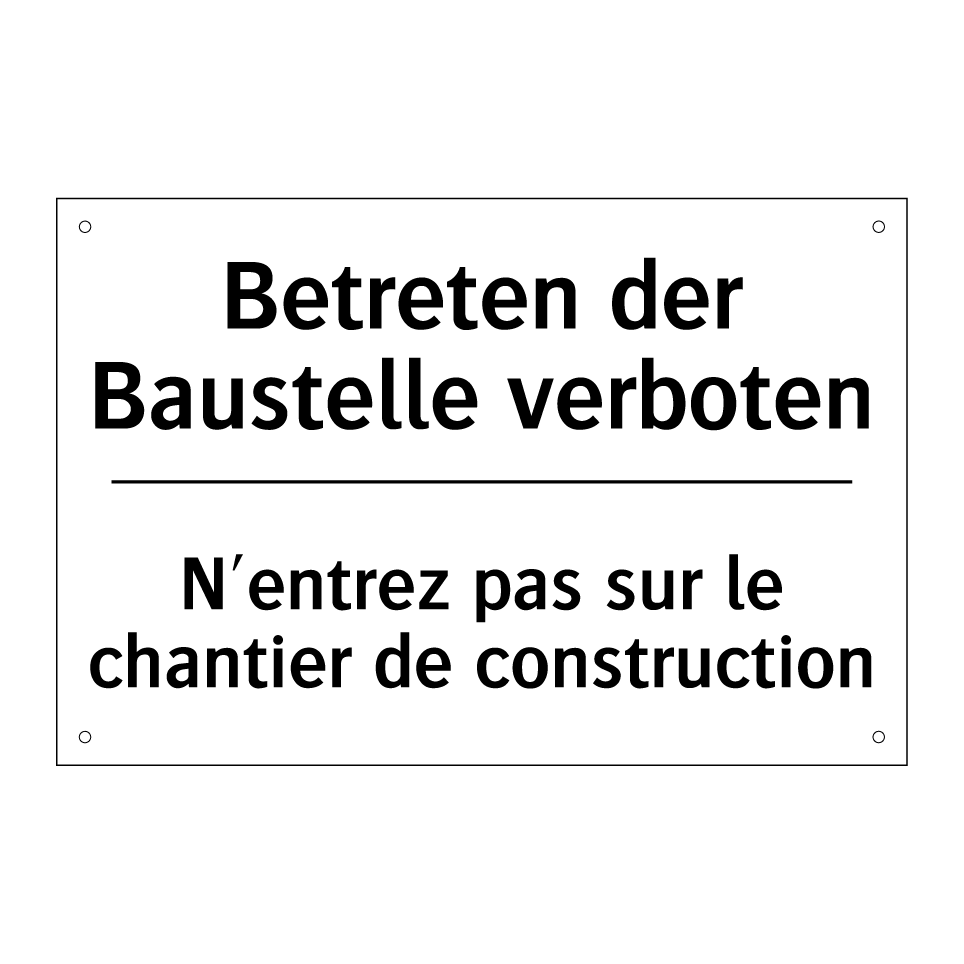 Betreten der Baustelle verboten /.../ - N'entrez pas sur le chantier de /.../
