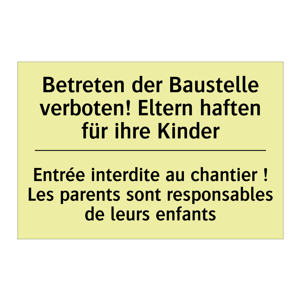 Betreten der Baustelle verboten! /.../ - Entrée interdite au chantier ! /.../