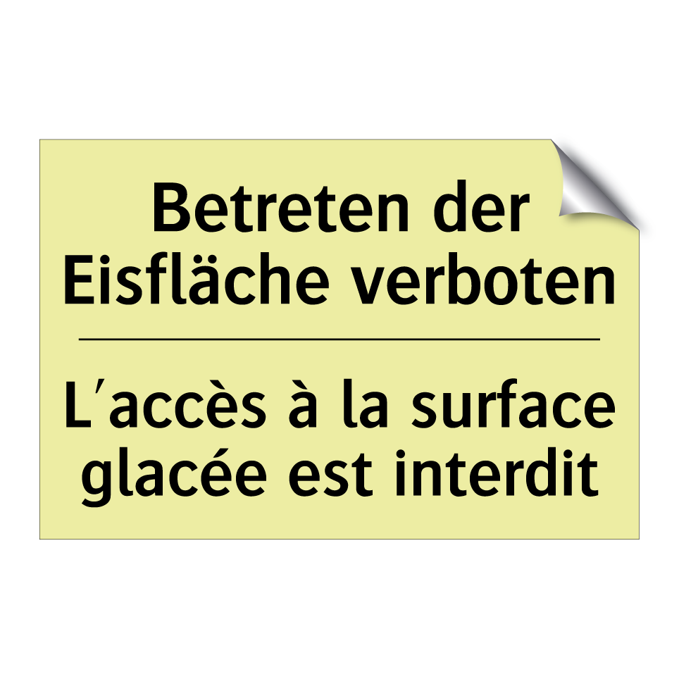 Betreten der Eisfläche verboten /.../ - L'accès à la surface glacée est /.../