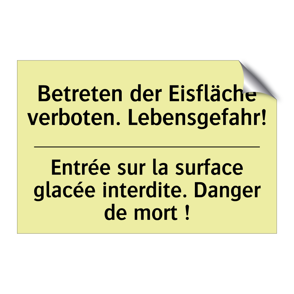 Betreten der Eisfläche verboten. /.../ - Entrée sur la surface glacée interdite. /.../