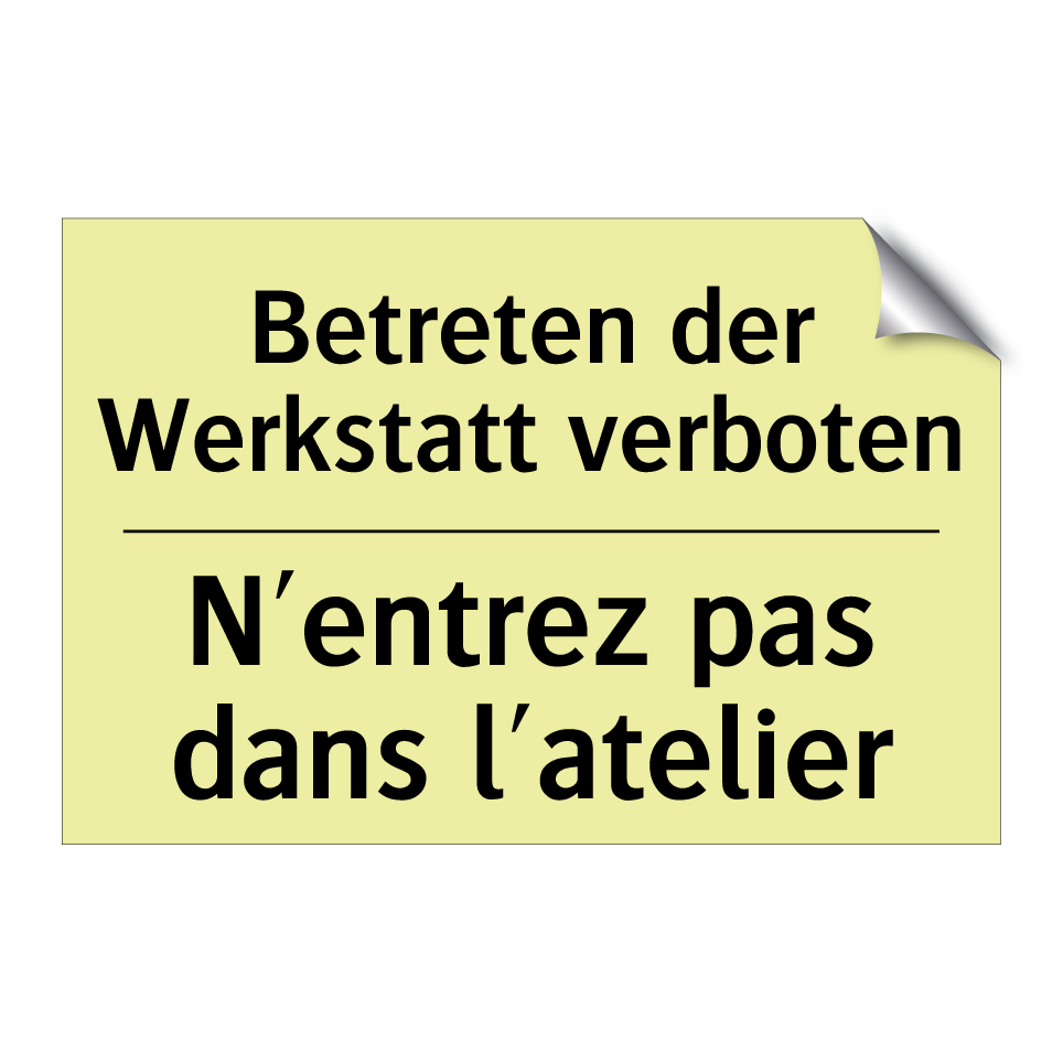 Betreten der Werkstatt verboten /.../ - N'entrez pas dans l'atelier