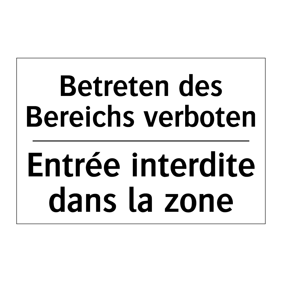 Betreten des Bereichs verboten - Entrée interdite dans la zone