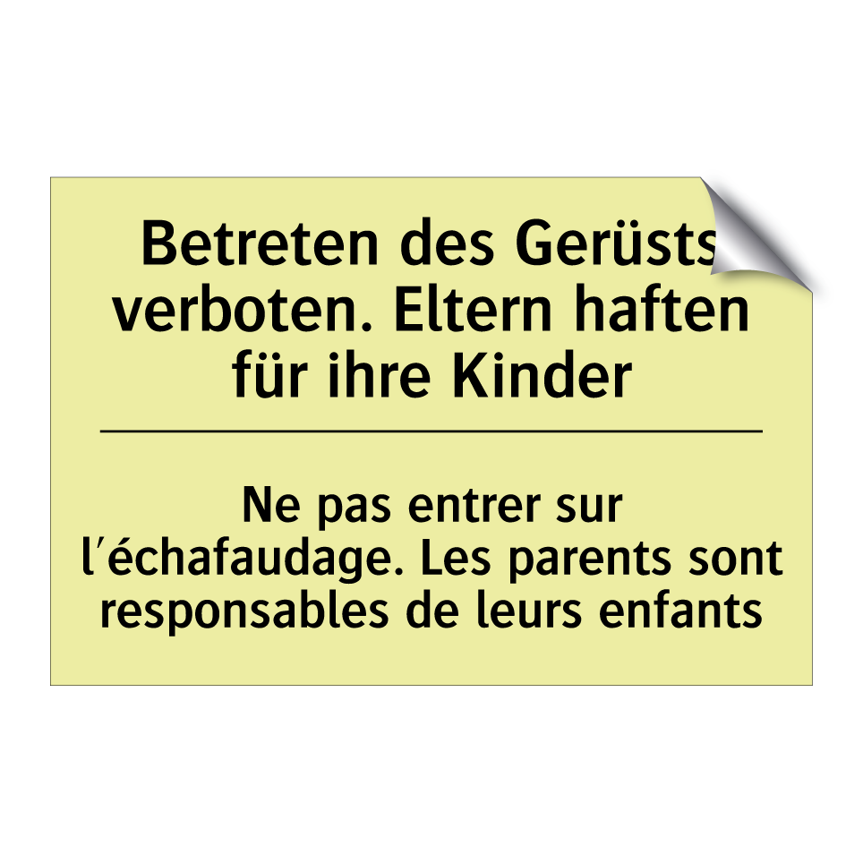 Betreten des Gerüsts verboten. /.../ - Ne pas entrer sur l'échafaudage. /.../