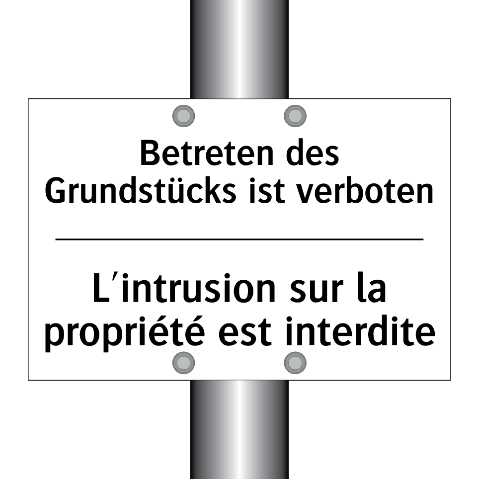 Betreten des Grundstücks ist verboten /.../ - L'intrusion sur la propriété est /.../