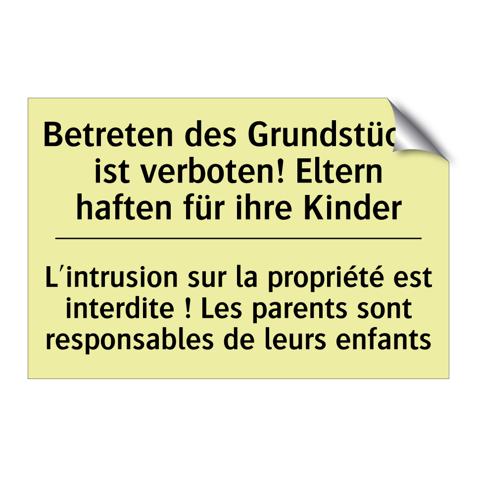 Betreten des Grundstücks ist verboten! /.../ - L'intrusion sur la propriété est /.../