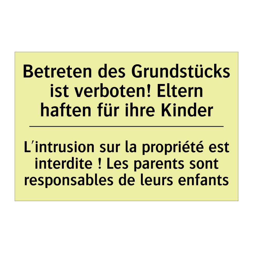 Betreten des Grundstücks ist verboten! /.../ - L'intrusion sur la propriété est /.../