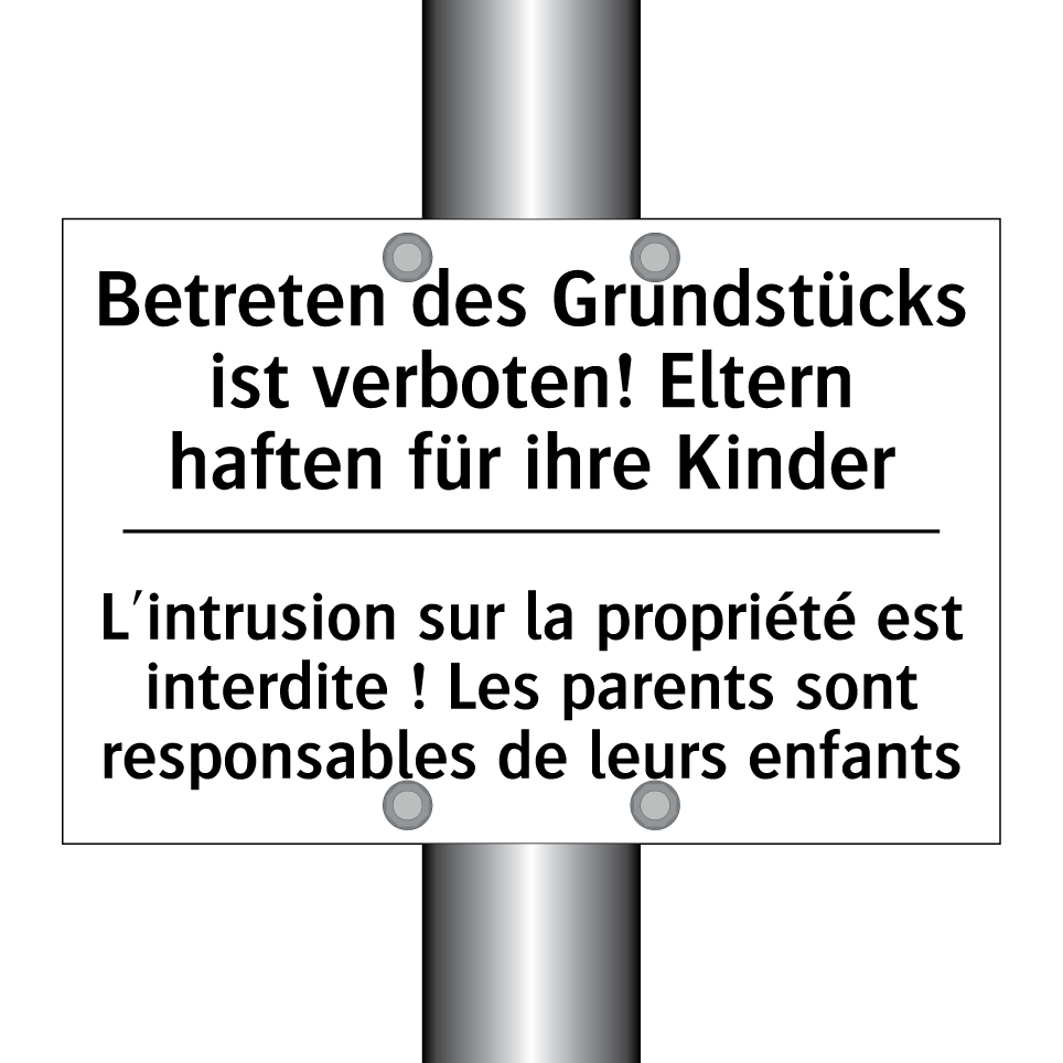 Betreten des Grundstücks ist verboten! /.../ - L'intrusion sur la propriété est /.../
