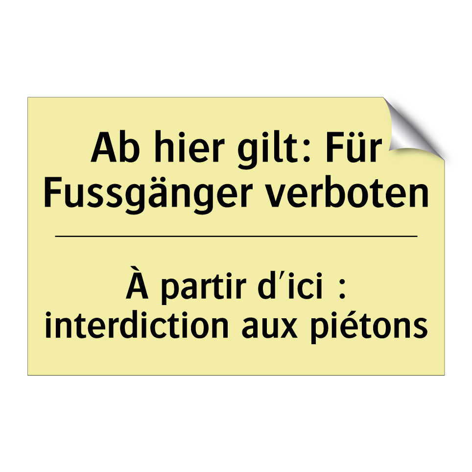 Ab hier gilt: Für Fussgänger verboten /.../ - À partir d'ici : interdiction /.../