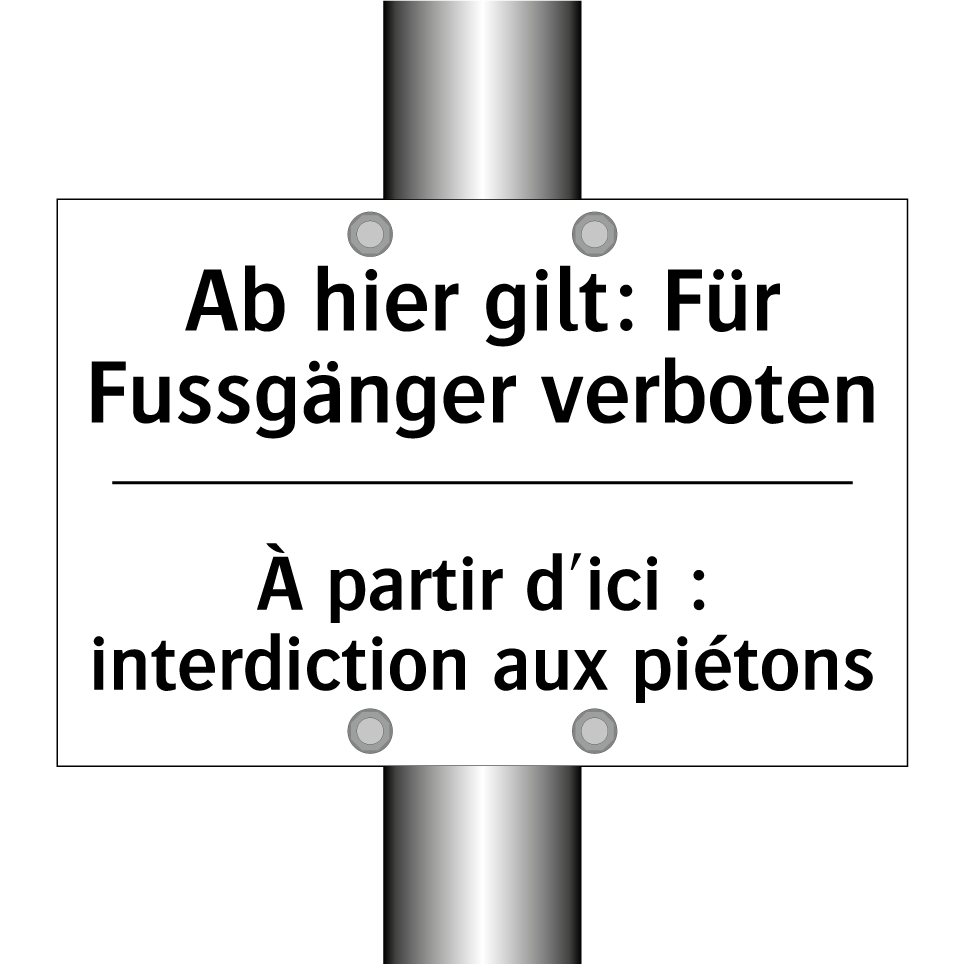 Ab hier gilt: Für Fussgänger verboten /.../ - À partir d'ici : interdiction /.../