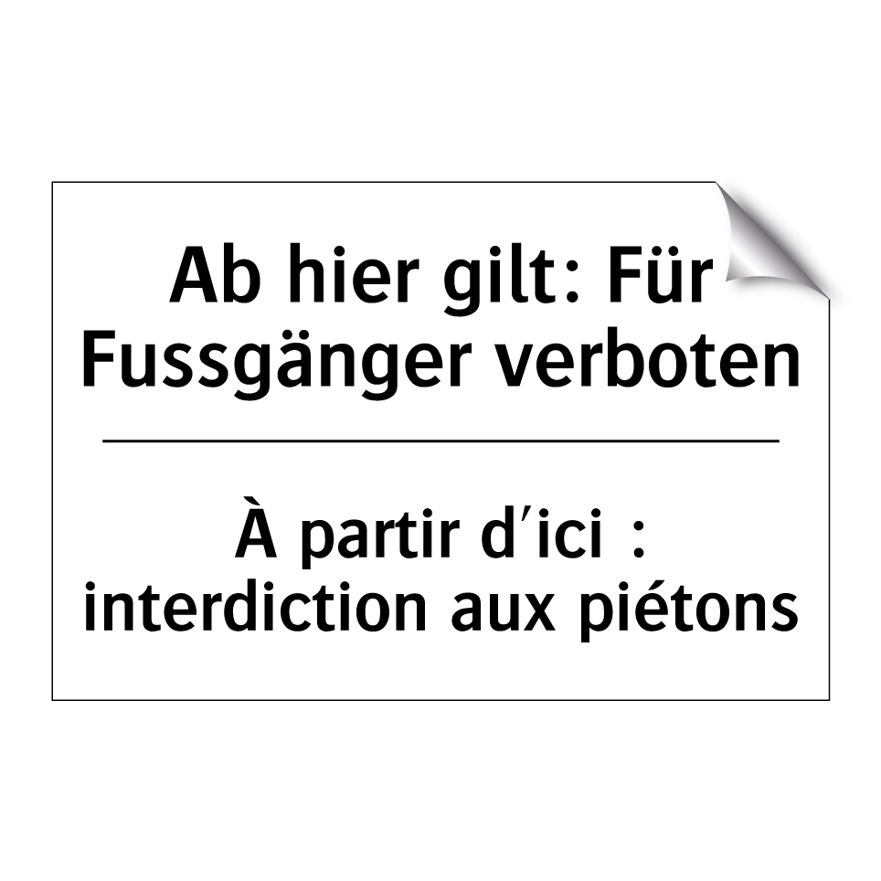 Ab hier gilt: Für Fussgänger verboten /.../ - À partir d'ici : interdiction /.../