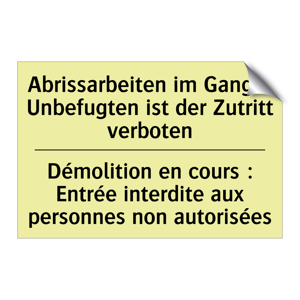 Abrissarbeiten im Gange: Unbefugten /.../ - Démolition en cours : Entrée interdite /.../