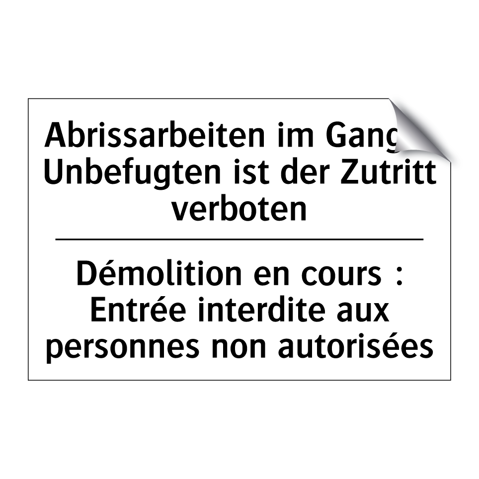 Abrissarbeiten im Gange: Unbefugten /.../ - Démolition en cours : Entrée interdite /.../