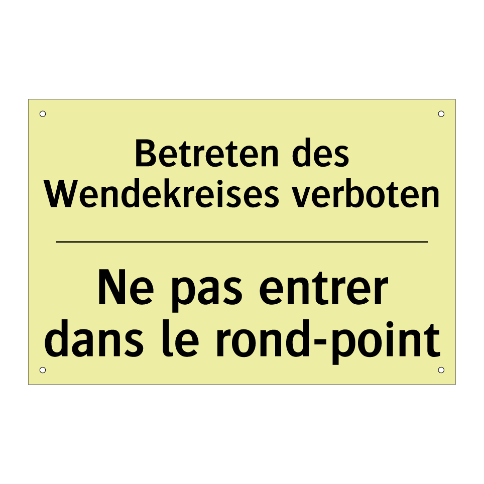 Betreten des Wendekreises verboten /.../ - Ne pas entrer dans le rond-point /.../