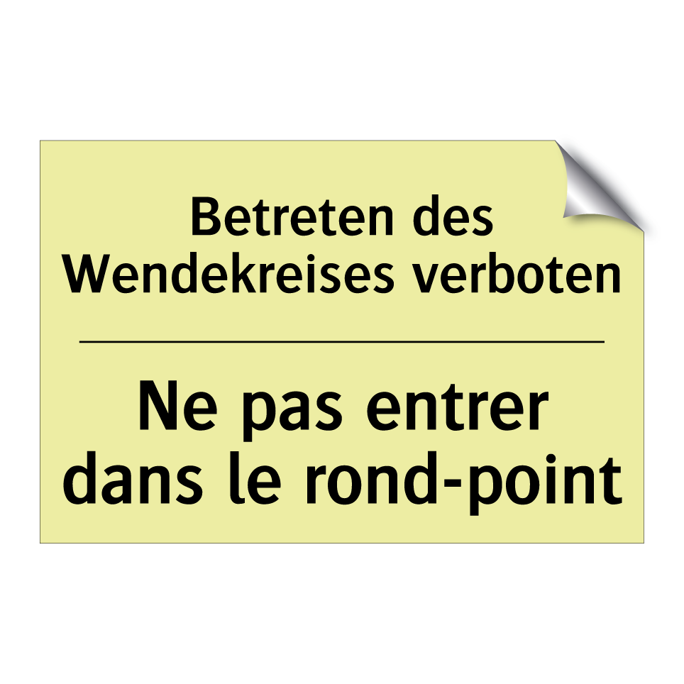 Betreten des Wendekreises verboten /.../ - Ne pas entrer dans le rond-point /.../