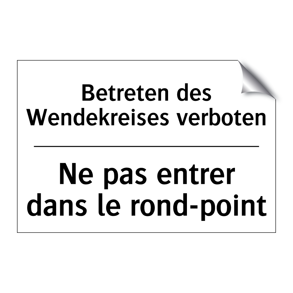 Betreten des Wendekreises verboten /.../ - Ne pas entrer dans le rond-point /.../
