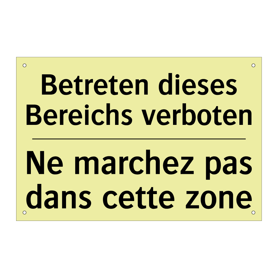 Betreten dieses Bereichs verboten /.../ - Ne marchez pas dans cette zone