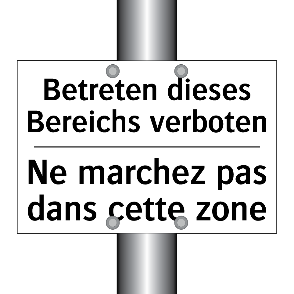 Betreten dieses Bereichs verboten /.../ - Ne marchez pas dans cette zone